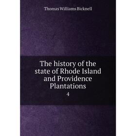 

Книга The history of the state of Rhode Island and Providence Plantations 4