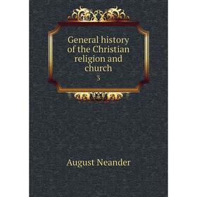 

Книга General history of the Christian religion and church 3
