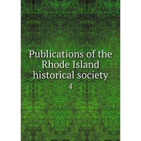 

Книга Publications of the Rhode Island historical society 4