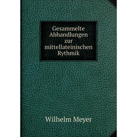 

Книга Gesammelte Abhandlungen zur mittellateinischen Rythmik