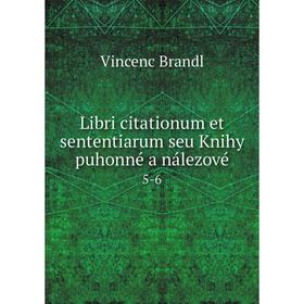 

Книга Libri citationum et sententiarum seu Knihy puhonné a nálezové5-6
