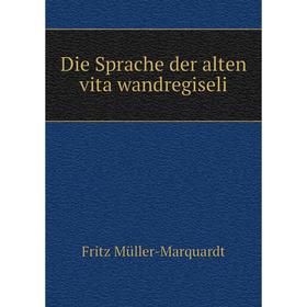 

Книга Die Sprache der alten vita wandregiseli