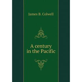 

Книга A century in the Pacific