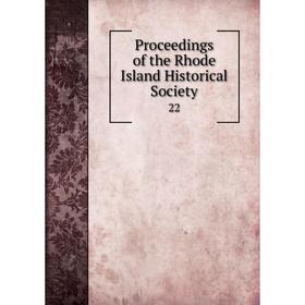 

Книга Proceedings of the Rhode Island Historical Society 22