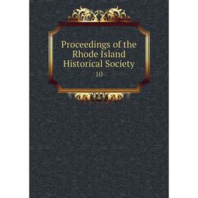 

Книга Proceedings of the Rhode Island Historical Society 10