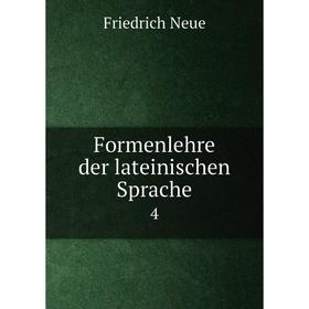 

Книга Formenlehre der lateinischen Sprache 4