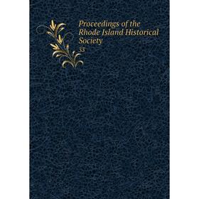 

Книга Proceedings of the Rhode Island Historical Society 33