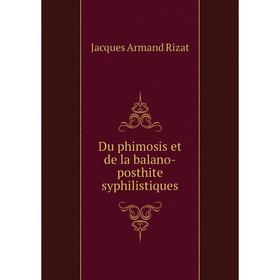 

Книга Du phimosis et de la balano-posthite syphilistiques
