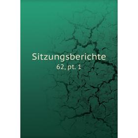 

Книга Sitzungsberichte 62, pt. 1