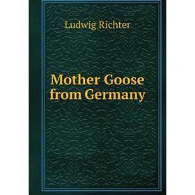 

Книга Mother Goose from Germany