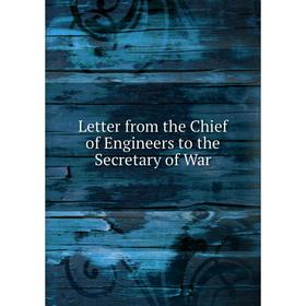 

Книга Letter from the Chief of Engineers to the Secretary of War
