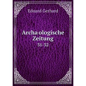 

Книга Archäologische Zeitung 31-32
