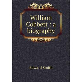 

Книга William Cobbett: a biography