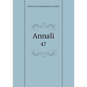 

Книга Annali 47