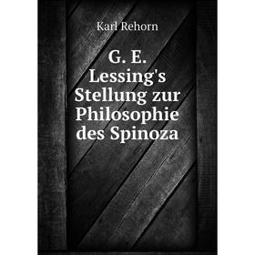 

Книга G. E. Lessing's Stellung zur Philosophie des Spinoza