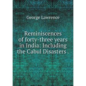 

Книга Reminiscences of forty-three years in India: Including the Cabul Disasters