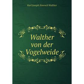 

Книга Walther von der Vogelweide