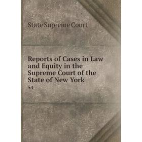 

Книга Reports of Cases in Law and Equity in the Supreme Court of the State of New York 54