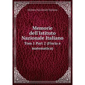 

Книга Memorie dell'Istituto Nazionale ItalianoTom 1 Part 2 (Fiscia e matematica)