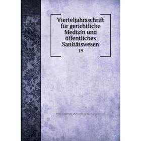 

Книга Vierteljahrsschrift für gerichtliche Medizin und öffentliches Sanitätswesen 19