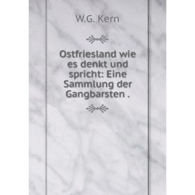 

Книга Ostfriesland wie es denkt und spricht: Eine Sammlung der Gangbarsten