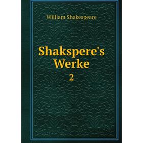 

Книга Shakspere's Werke 2