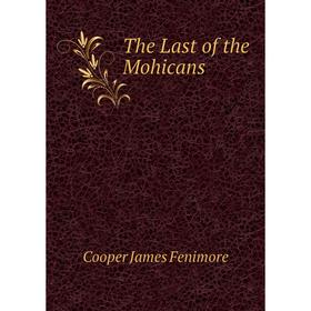 

Книга The Last of the Mohicans