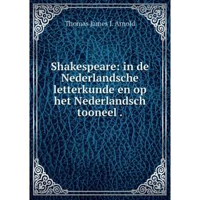 

Книга Shakespeare: in de Nederlandsche letterkunde en op het Nederlandsch tooneel