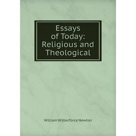 

Книга Essays of Today: Religious and Theological