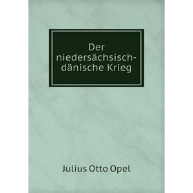 

Книга Der niedersächsisch-dänische Krieg