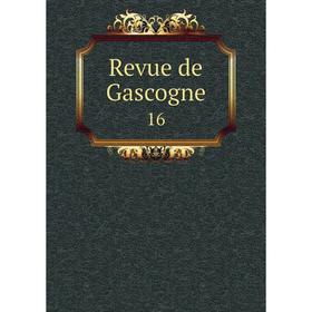 

Книга Revue de Gascogne 16