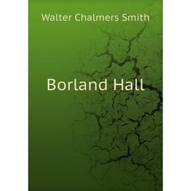 

Книга Borland Hall