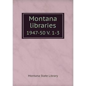 

Книга Montana libraries 1947-50 V 1-3
