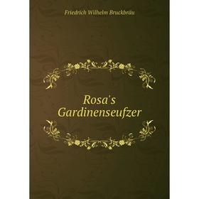 

Книга Rosa's Gardinenseufzer