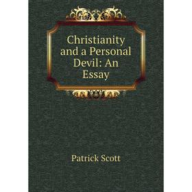 

Книга Christianity and a Personal Devil: An Essay