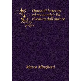 

Книга Opuscoli letterari ed economici: Edriveduta dall'autore