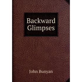 

Книга Backward Glimpses