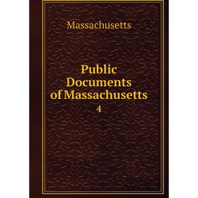 

Книга Public Documents of Massachusetts 4