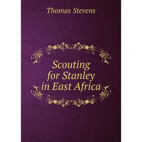 

Книга Scouting for Stanley in East Africa