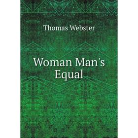

Книга Woman Man's Equal