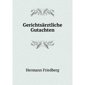 

Книга Gerichtsärztliche Gutachten