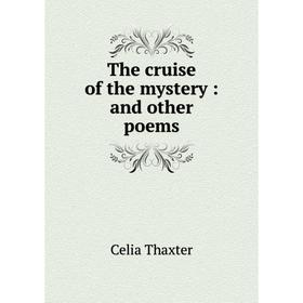 

Книга The cruise of the mystery: and other poems