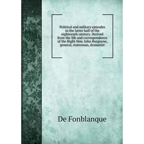 

Книга Political and military episodes in the latter half of the eighteenth century