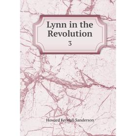 

Книга Lynn in the Revolution 3