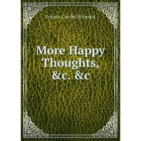 

Книга More Happy Thoughts