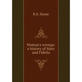 

Книга Woman's wrongs: a history of Mary and Fidelia