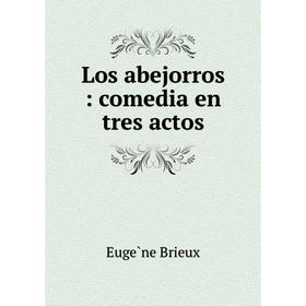 

Книга Los abejorros: comedia en tres actos