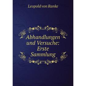 

Книга Abhandlungen und Versuche: Erste Sammlung