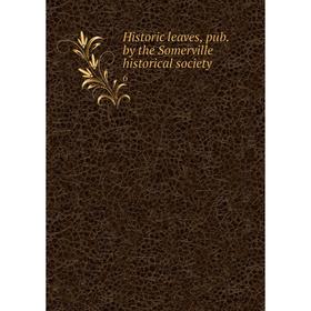 

Книга Historic leaves, pub. by the Somerville historical society 6