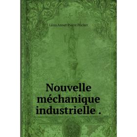 

Книга Nouvelle méchanique industrielle